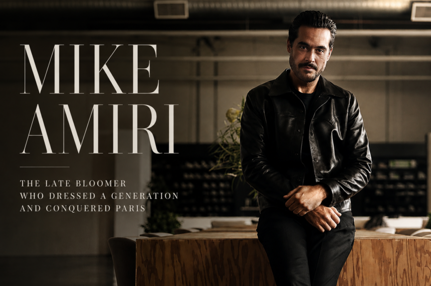Mike Amiri: The Inspiring Late Bloomer Who Built AMIRI Into a Luxury Fashion Empire